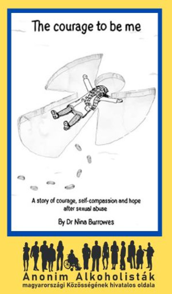 The courage to be me: A story of courage self-compassion and hope after sexual abuse