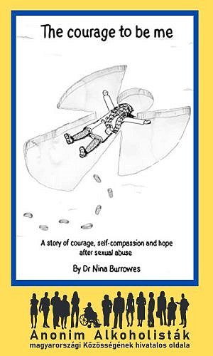 The courage to be me: A story of courage self-compassion and hope after sexual abuse
